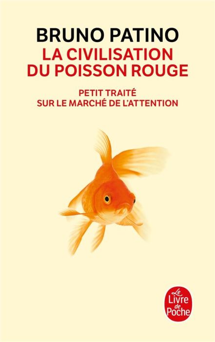 Emprunter La civilisation du poisson rouge. Petit traité sur le marché de l'attention livre