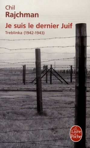 Emprunter Je suis le dernier Juif. Treblinka (1942-1943) livre