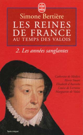 Emprunter LES REINES DE FRANCE AU TEMPS DES VALOIS. Tome 2, Les années sanglantes livre