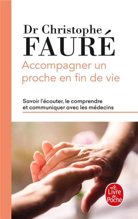 Emprunter Accompagner un proche en fin de vie. Savoir l'écouter, le comprendre et communiquer avec les médecin livre