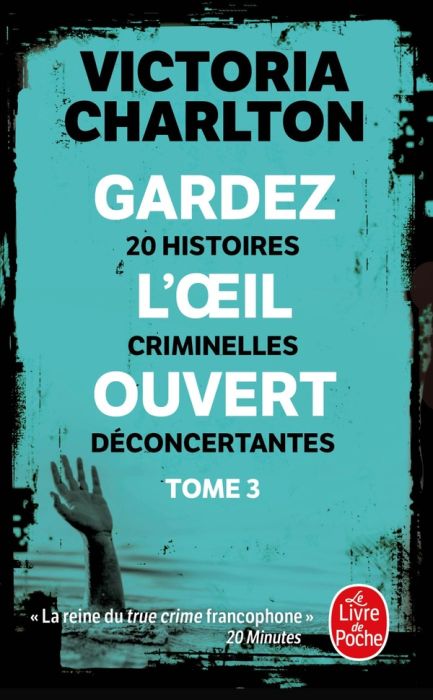 Emprunter Gardez l'oeil ouvert Tome 3 : 20 histoires criminelles déconcertantes livre