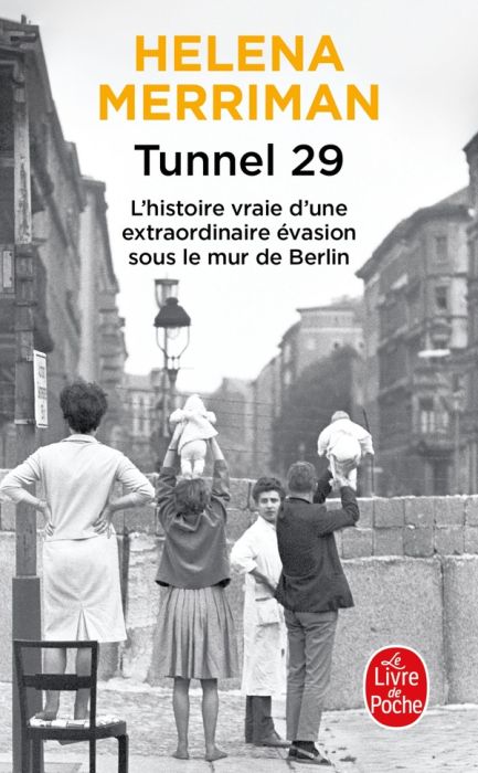 Emprunter Tunnel 29. L'histoire vraie d'une extraordinaire évasion sous le mur de Berlin livre