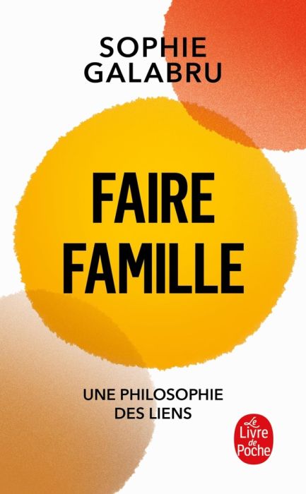 Emprunter Faire famille. Une philosophie des liens livre