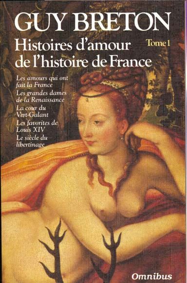 Emprunter Histoires d'amour de l'Histoire de France. Tome 1, les amours qui ont fait la France, les grandes da livre