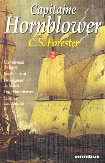 Emprunter Capitaine Hornblower Tome 2 : Un vaisseau de ligne %3B Pavillon haut %3B Le Seigneur de la mer %3B Lord Ho livre