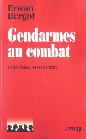 Emprunter Gendarmes au combat. Indochine, 1945-1955 livre