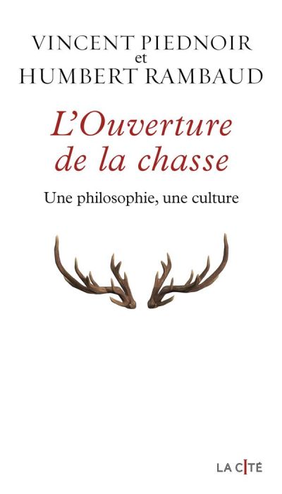 Emprunter L'ouverture de la chasse. Une philosophie, une culture livre