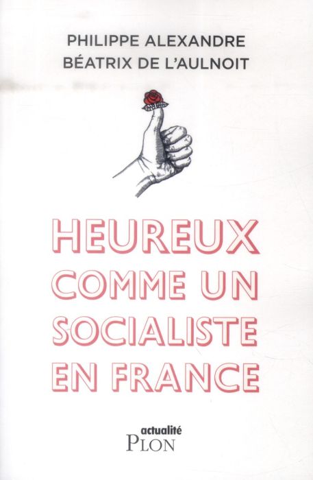 Emprunter Heureux comme un socialiste en France livre