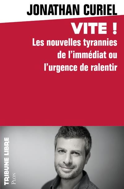 Emprunter Vite ! Les nouvelles tyrannies de l'immédiat ou l'urgence de ralentir livre