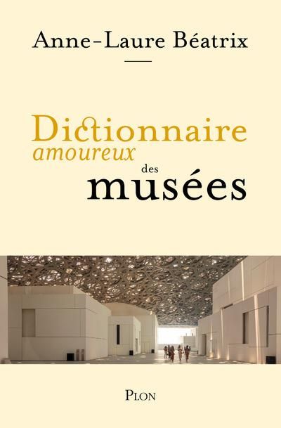 Emprunter Dictionnaire amoureux des musées livre