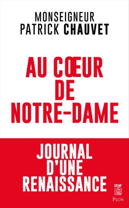 Emprunter Au coeur de Notre-Dame. Journal d'une renaissance livre