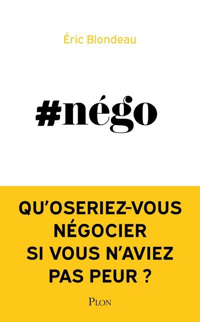 Emprunter #Nego. Qu'oseriez-vous négocier si vous n'aviez pas peur ? livre