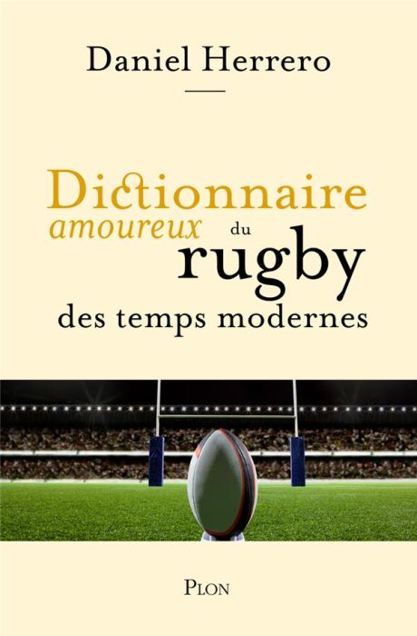 Emprunter Dictionnaire amoureux du rugby des temps modernes livre