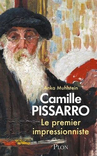 Emprunter Camille Pissarro. Le premier impressionniste livre