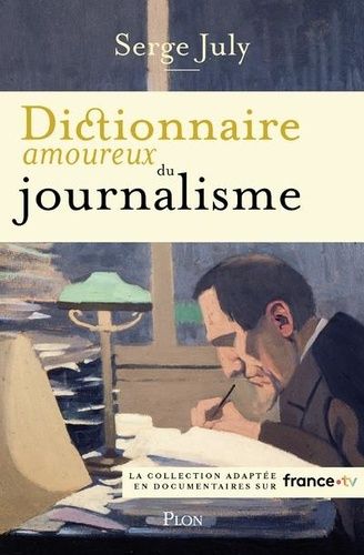 Emprunter Dictionnaire amoureux du journalisme livre