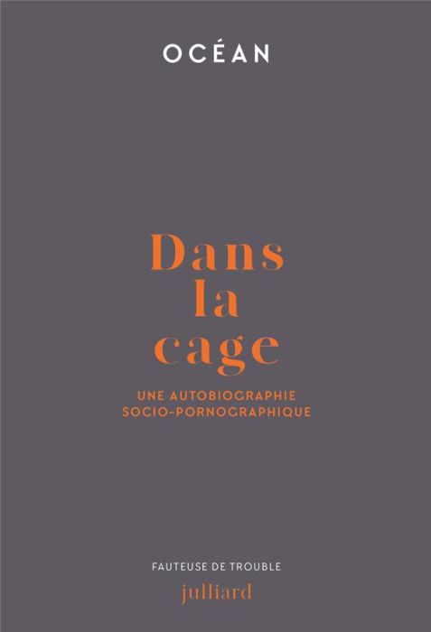 Emprunter Dans la cage. Une autobiographie socio-pornographique livre