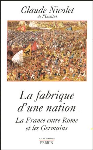 Emprunter La fabrique d'une nation. La France entre Rome et les Germains livre