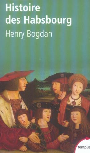 Emprunter Histoire des Habsbourg. Des origines à nos jours livre