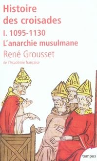 Emprunter Histoire des croisades et du royaume franc de Jérusalem. Tome 1, 1095-1130 L'anarchie musulmane livre