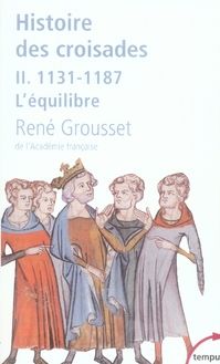 Emprunter Histoire des croisades et du royaume franc de Jérusalem. Tome 2, 1131-1187 L'équilibre livre