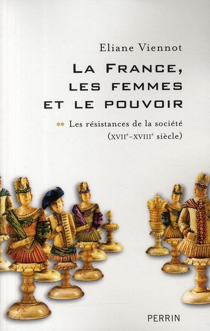 Emprunter La France, les femmes et le pouvoir. Tome 2, Les résistances de la société (XVIIe-XVIIIe siècle) livre