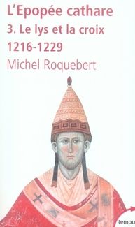 Emprunter L'épopée cathare. Tome 3, Le lys et la croix, 1216-1229 livre