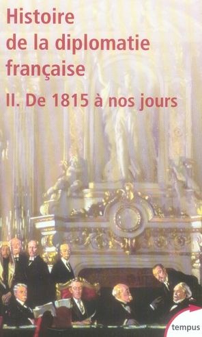 Emprunter Histoire de la diplomatie française. Tome 2, De 1815 à nos jours livre