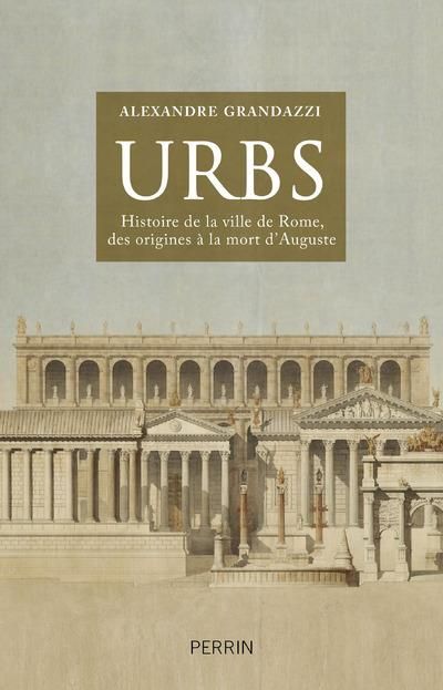 Emprunter Urbs. Histoire de la ville de Rome des origines à la mort d'Auguste livre