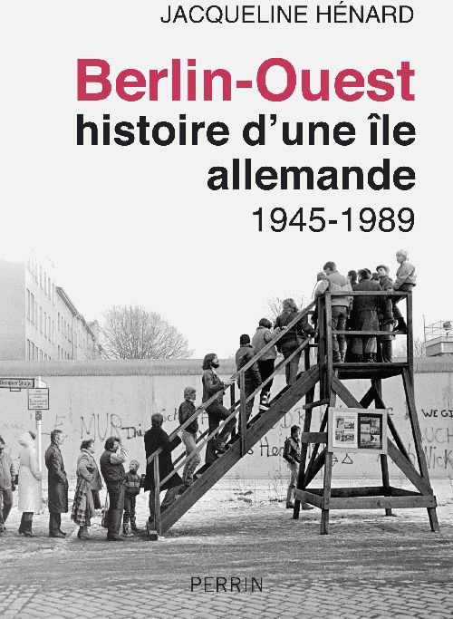 Emprunter Berlin-Ouest: histoire d'une île allemande. 1945-1989 livre