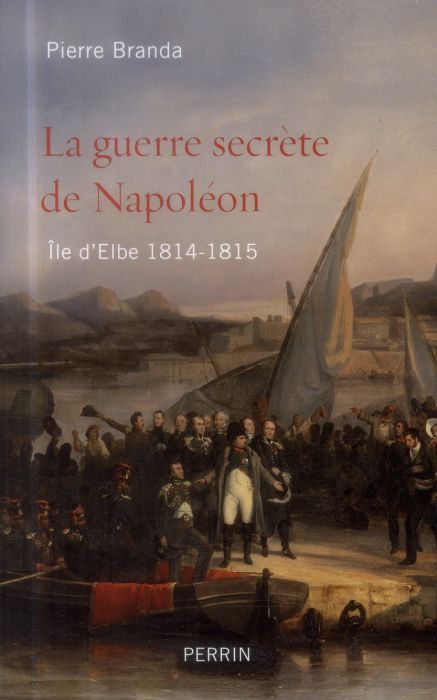 Emprunter La guerre secrète de Napoléon. Ile d'Elbe 1814-1815 livre