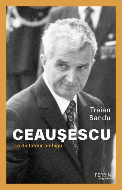 Emprunter Ceausescu. Le dictateur ambigu livre