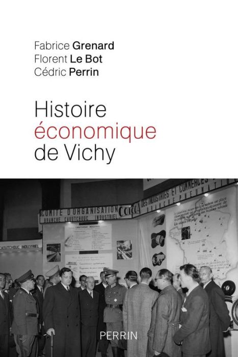 Emprunter Histoire économique de Vichy. L'Etat, les hommes, les entreprises livre