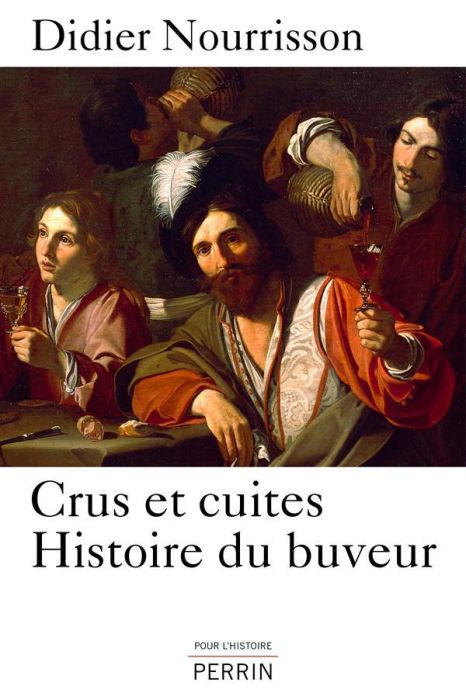 Emprunter Crus et cuites. Histoire du buveur livre