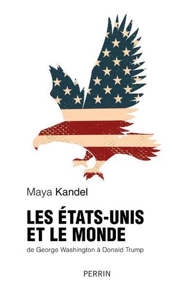 Emprunter Les Etats-Unis et le monde. De George Washington à Donald Trump livre