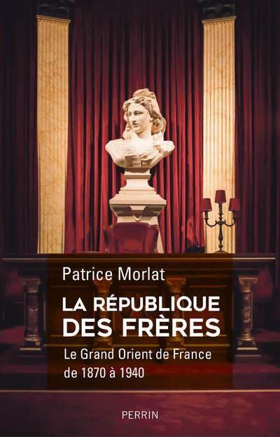 Emprunter La république des frères. Le Grand Orient de France de 1870 à 1940. Penser la cité idéale livre