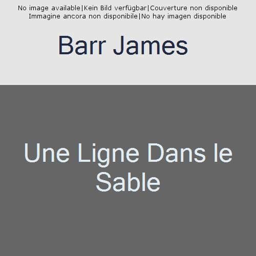 Emprunter Une ligne dans le sable. Le conflit franco-britannique qui façonna le Moyen-Orient livre