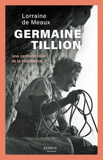 Emprunter Germaine Tillion. Une certaine idée de la résistance livre