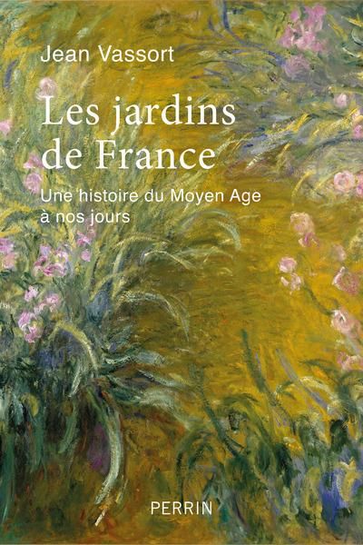 Emprunter Les jardins de France. Une histoire du Moyen Age à nos jours livre