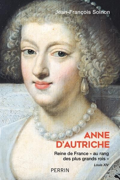 Emprunter Anne d'Autriche. Reine de France 