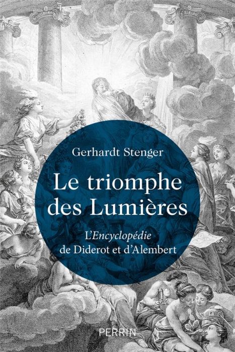 Emprunter Le triomphe des Lumières. L'Encyclopédie de Diderot et d'Alembert livre