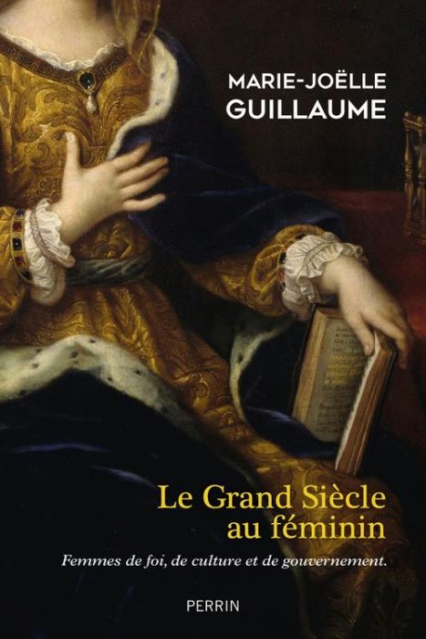 Emprunter Le grand siècle au féminin. Femmes de foi, de culture et de gouvernement livre