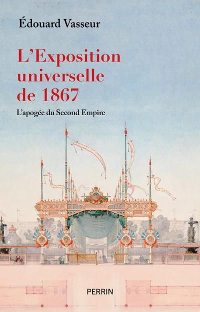 Emprunter L'exposition universelle de 1867. L'apogée du Second Empire livre