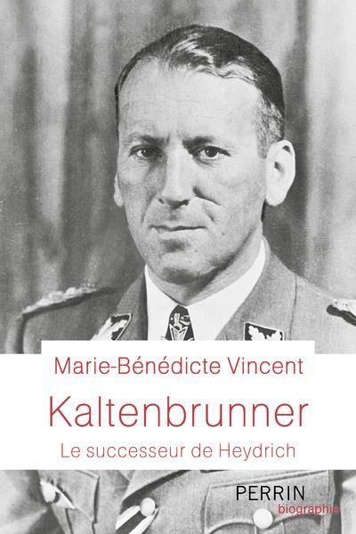 Emprunter Kaltenbrunner. Le successeur de Heydrich livre