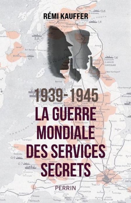 Emprunter 1939-1945 La guerre mondiale des services secrets livre