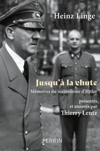 Emprunter Jusqu'à la chute. Mémoires du majordome d'Hitler livre