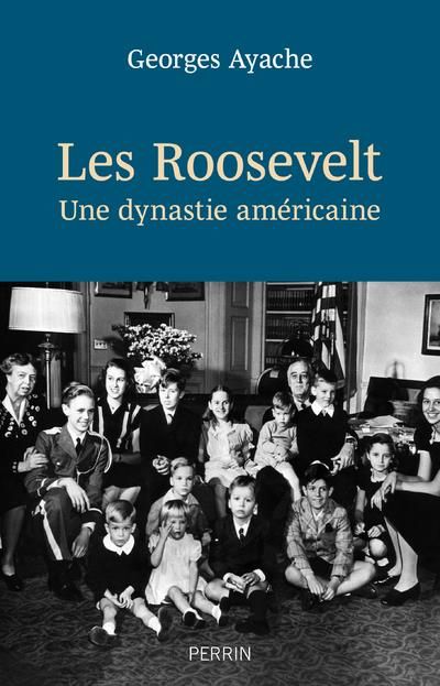 Emprunter Les Roosevelt. Une dynastie américaine livre