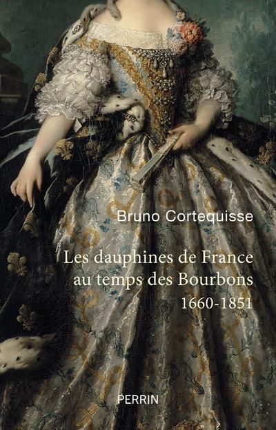 Emprunter Les Dauphines de France au temps des Bourbons. 1660-1851 livre