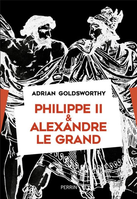 Emprunter Philippe II et Alexandre le Grand. Rois et conquérants livre