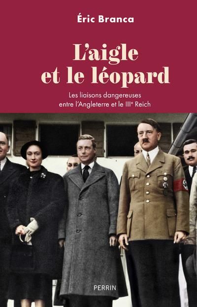 Emprunter L'aigle et le léopard. Les liaisons dangereuses entre l'Angleterre et le IIIe Reich livre