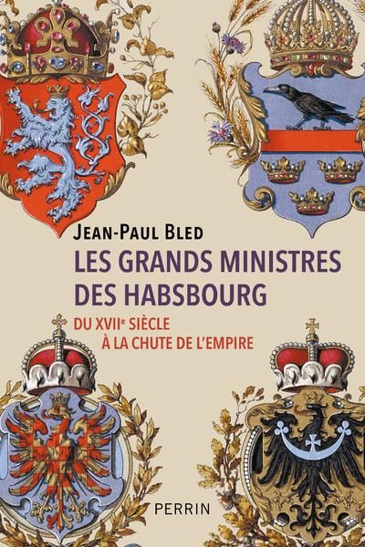 Emprunter Les grands ministres des Habsbourg. Du XVIIe siècle à la chute de l'Empire livre